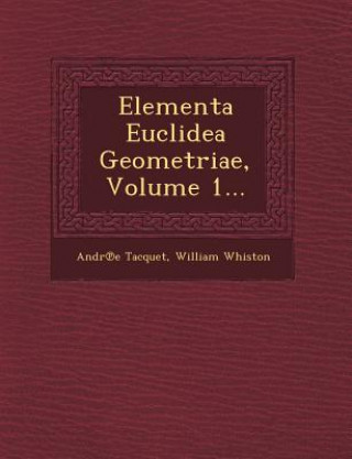 Βιβλίο Elementa Euclidea Geometriae, Volume 1... Andr E Tacquet