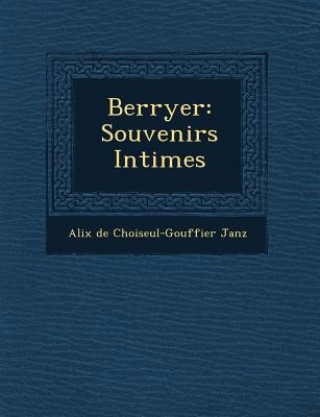 Kniha Berryer: Souvenirs Intimes Alix De Choiseul-Gouffier Janz