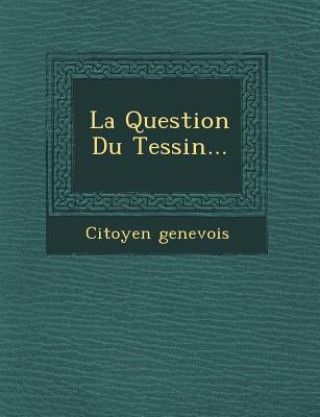 Kniha La Question Du Tessin... Citoyen Genevois