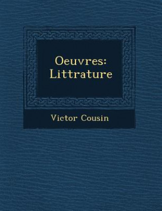 Книга Oeuvres: Litt Rature Victor Cousin