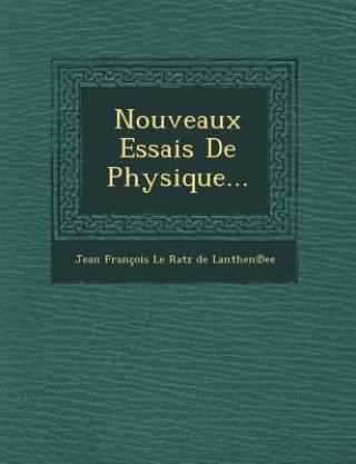 Könyv Nouveaux Essais de Physique... Jean Francois Le Ratz De Lanthen Ee