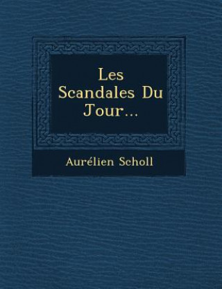 Carte Les Scandales Du Jour... Aurelien Scholl