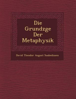 Książka Die Grundz GE Der Metaphysik David Theodor August Suabedissen