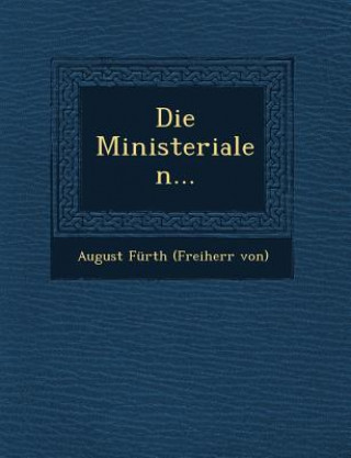 Книга Die Ministerialen... August Furth (Freiherr Von)