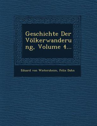 Kniha Geschichte Der Völkerwanderung, Volume 4... Eduard Von Wietersheim