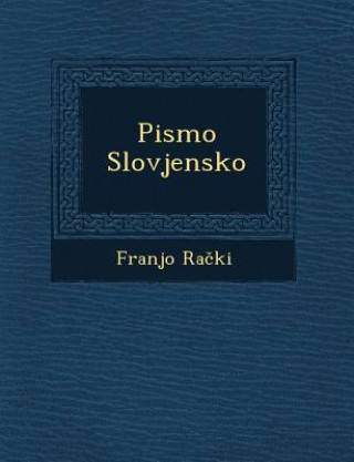 Kniha Pismo Slovjensko Franjo Ra Ki