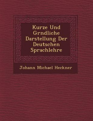 Carte Kurze Und Gr Ndliche Darstellung Der Deutschen Sprachlehre Johann Michael Heckner