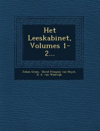 Buch Het Leeskabinet, Volumes 1-2... Johan Gram