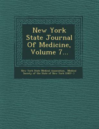 Libro New York State Journal of Medicine, Volume 7... New York State Medical Association