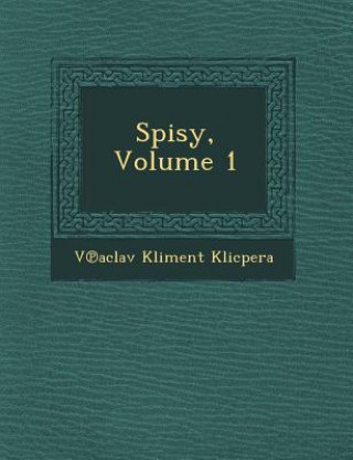 Carte Spisy, Volume 1 Václav Kliment Klicpera