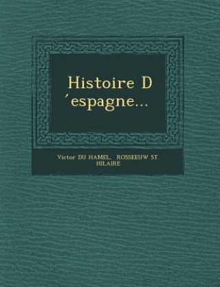 Buch Histoire D Espagne... Victor Du Hamel