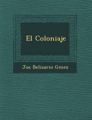 Kniha El Coloniaje Jos G Mez