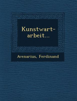 Könyv Kunstwart-Arbeit... Avenarius Ferdinand