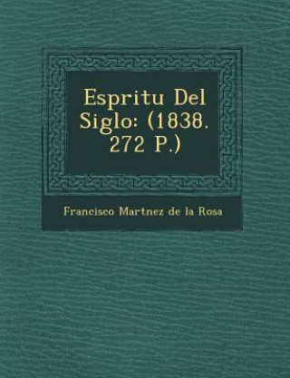 Livre ESP Ritu del Siglo: (1838. 272 P.) Francisco Mart Nez De La Rosa