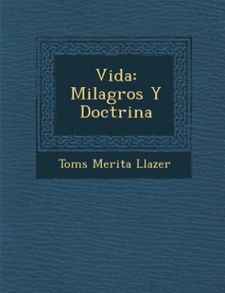 Könyv Vida: Milagros Y Doctrina Tom S Merita Llazer