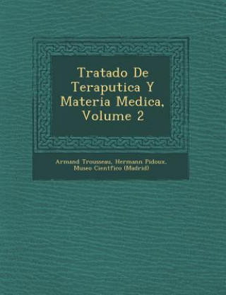 Carte Tratado De Terap&#65533;utica Y Materia Medica, Volume 2 Armand Trousseau
