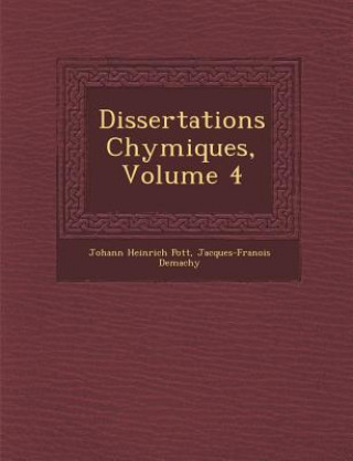 Carte Dissertations Chymiques, Volume 4 Johann Heinrich Pott
