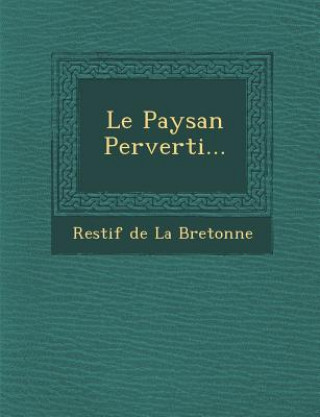 Buch Le Paysan Perverti... Restif de La Bretonne
