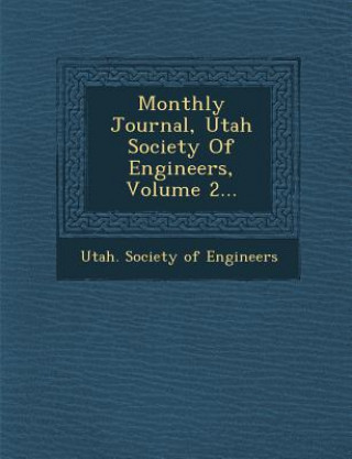 Carte Monthly Journal, Utah Society of Engineers, Volume 2... Utah Society of Engineers