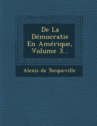 Könyv de La Democratie En Amerique, Volume 3... Alexis de Tocqueville