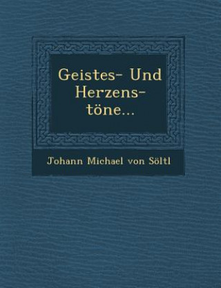 Carte Geistes- Und Herzens-Tone... Johann Michael Von Soltl