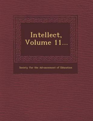 Carte Intellect, Volume 11... Society for the Advancement of Education