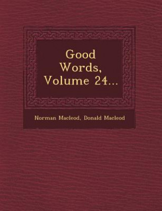 Kniha Good Words, Volume 24... Norman MacLeod