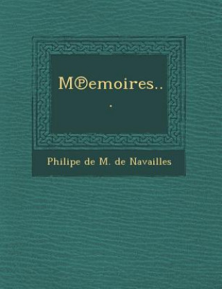 Книга M Emoires... Philipe De M De Navailles