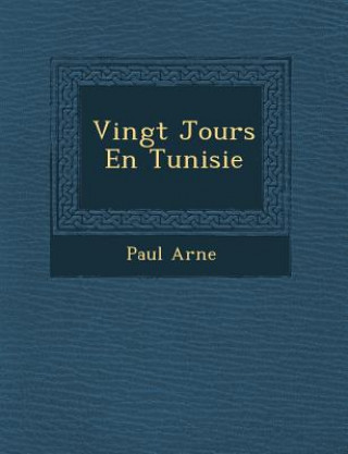 Książka Vingt Jours En Tunisie Paul Ar Ne