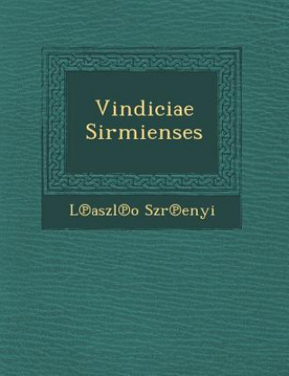 Knjiga Vindiciae Sirmienses L Aszl O Sz R Enyi