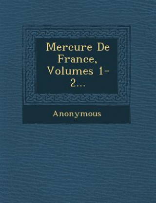 Knjiga Mercure de France, Volumes 1-2... Anonymous