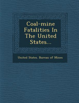 Książka Coal-Mine Fatalities in the United States... United States Bureau of Mines