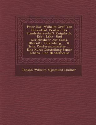 Carte Peter Karl Wilhelm Graf Von Hohenthal, Besitzer Der Standesherrschaft K Nigsbr Ck, Erb-, Lehn- Und Gerichtsherr Auf Cossa, D Bernitz, Falkenberg, ... Johann Wilhelm Sigismund Lindner