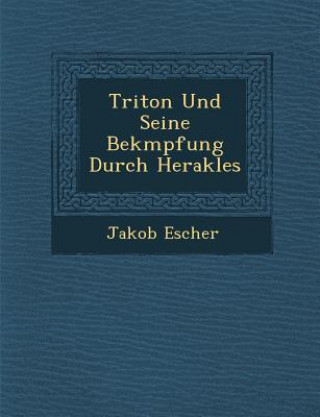 Buch Triton Und Seine Bek Mpfung Durch Herakles Jakob Escher