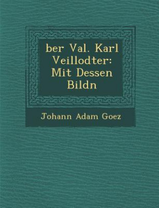 Book Ber Val. Karl Veillodter: Mit Dessen Bildn Johann Adam Goez