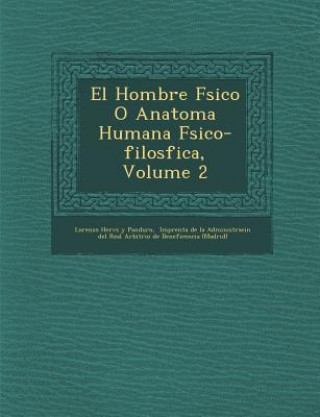 Książka El Hombre F Sico O Anatom a Humana F Sico-Filos Fica, Volume 2 Lorenzo Herv S y Panduro