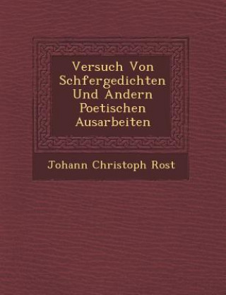 Carte Versuch Von Sch Fergedichten Und Andern Poetischen Ausarbeiten Johann Christoph Rost