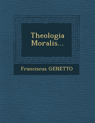 Buch Theologia Moralis... Franciscus Genetto