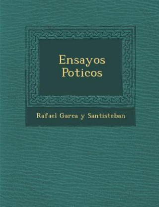 Kniha Ensayos Po Ticos Rafael Garc a y Santisteban