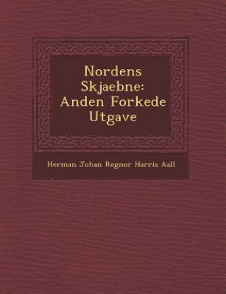 Książka Nordens Skjaebne: Anden for Kede Utgave Herman Johan Regnor Harris Aall