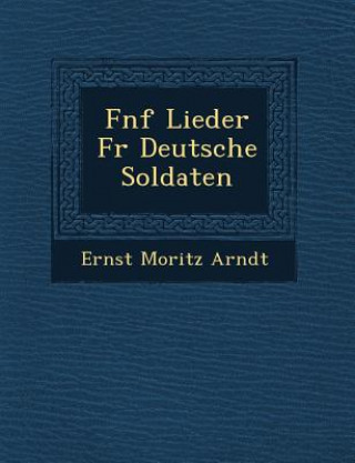 Książka F Nf Lieder Fur Deutsche Soldaten Ernst Moritz Arndt