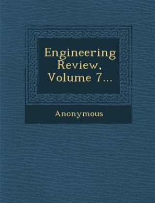 Książka Engineering Review, Volume 7... Anonymous