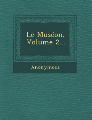 Carte Le Museon, Volume 2... Anonymous