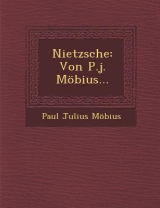 Könyv Nietzsche: Von P.J. Mobius... Paul Julius Mobius