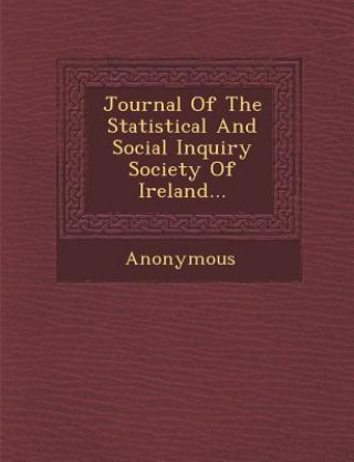 Carte Journal of the Statistical and Social Inquiry Society of Ireland... Anonymous