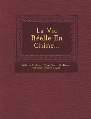 Kniha La Vie Reelle En Chine... William C Milne