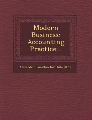 Carte Modern Business: Accounting Practice... Alexander Hamilton Institute