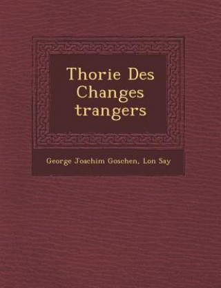 Carte Th Orie Des Changes Trangers George Joachim Goschen