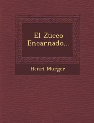 Carte El Zueco Encarnado... Henri Murger