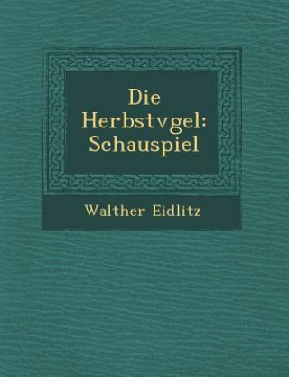 Carte Die Herbstv Gel: Schauspiel Walther Eidlitz